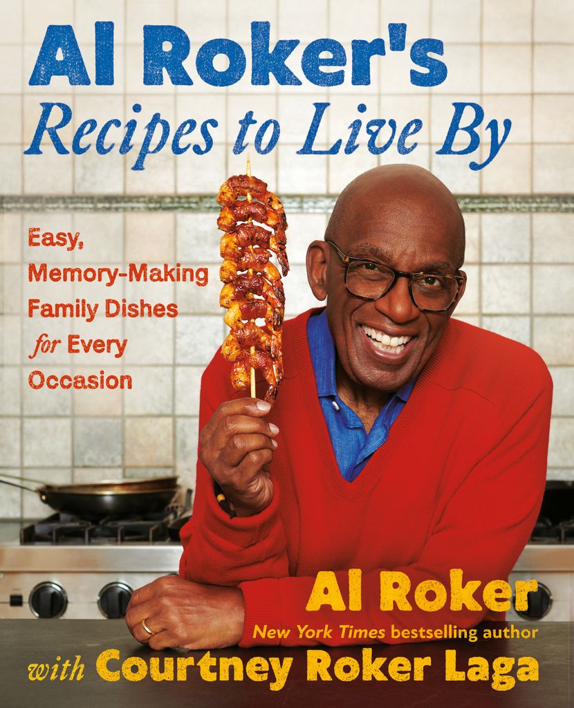 Cover photo for Al Roker's new cookbook, co-written with his daughter Courtney Roker Laga, Al Roker's Recipes to Live By