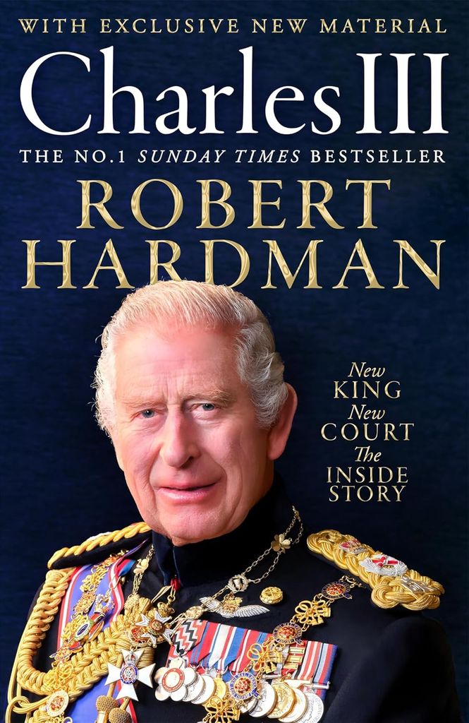 Charles III: New King. New Court. The Inside Story by Robert Hardman