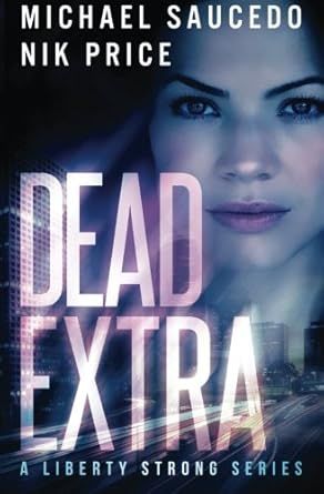 Book cover for Dead Extra, the first book in the Liberty Strong series