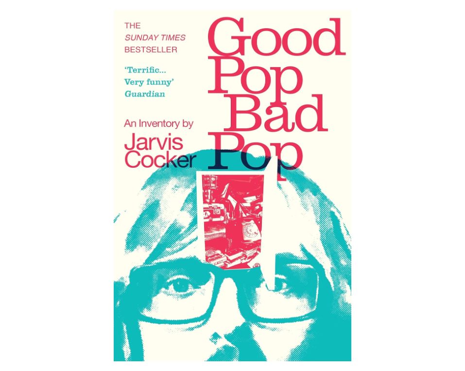 good pop bad pop jarvis cocker book