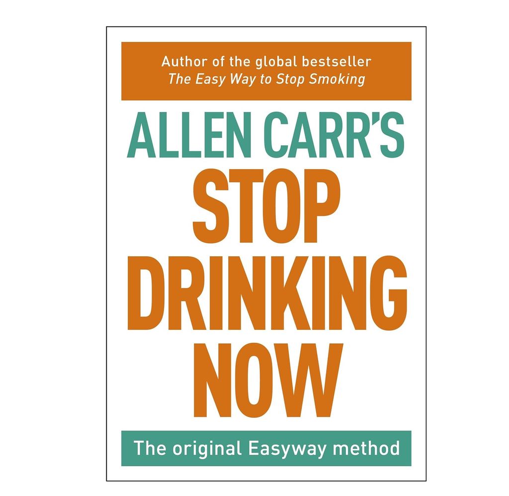 Allen Carr’s Stop Drinking Now: The Original Easyway Method