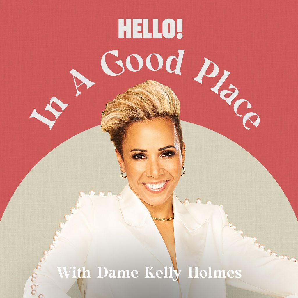 Kelly Holmes on HELLO!'s In A Good Place podcast