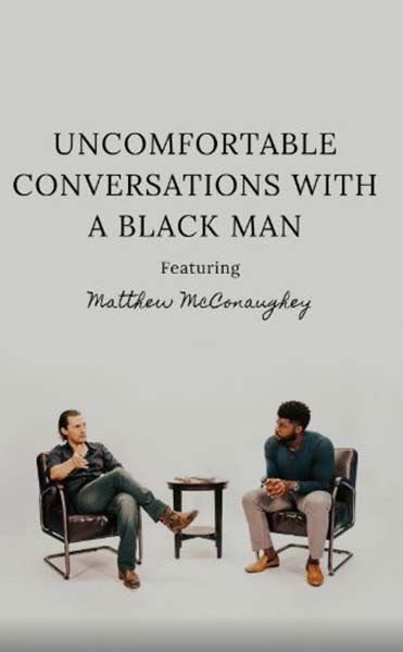 matthew mcconaughey uncomfortable conversations with a black man 2