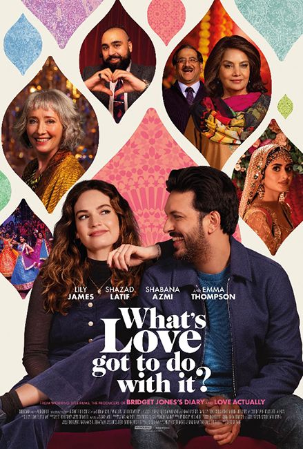 Whats Love Got to Do With It? film poster starring Lily James and Shazad Latif