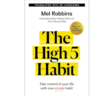 The High 5 Habit: Take Control of Your Life with One Simple Habit by Mel Robbins