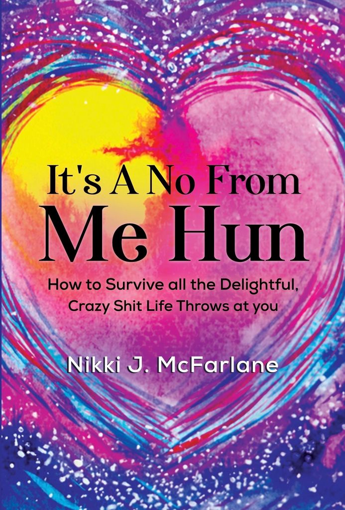 It's a no from me hun by Nikki J. McFarlane