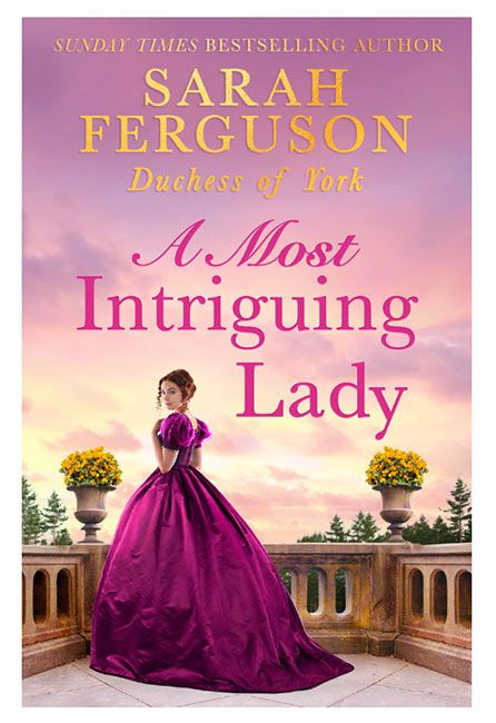 Sarah Fergusons book A Most Intriguing Lady
