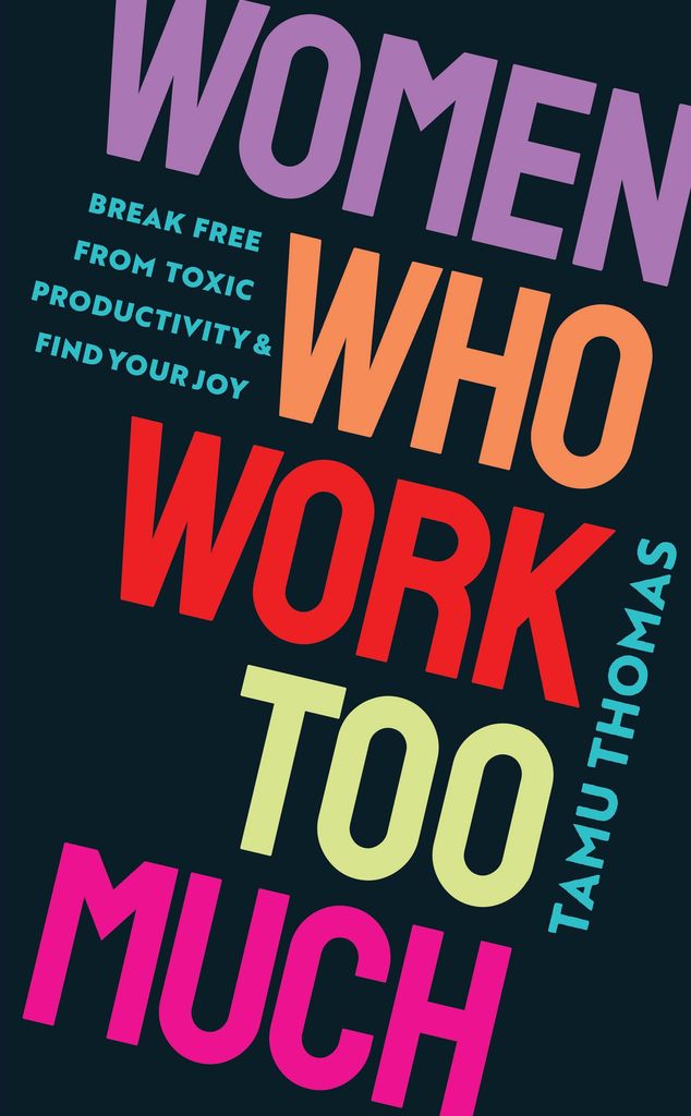 Book cover of Women Who Work Too Much