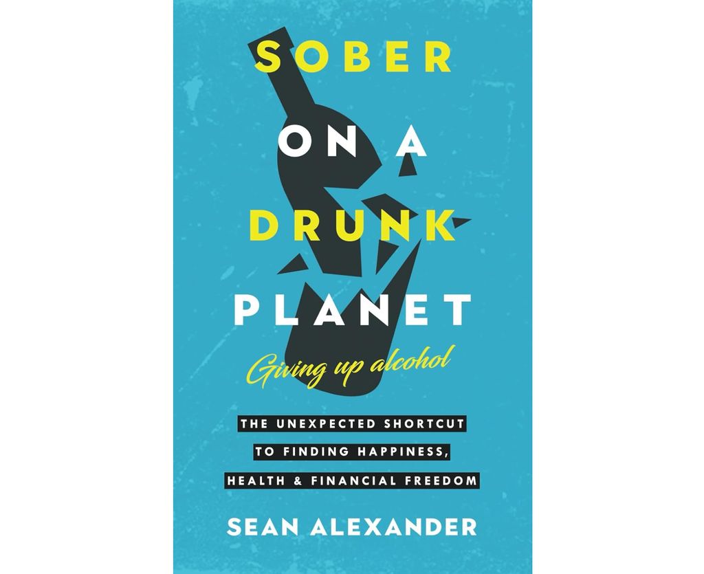 Sober On a Drunk Planet by Sean Alexander