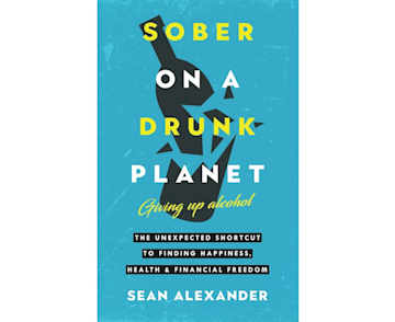 Sober On a Drunk Planet by Sean Alexander