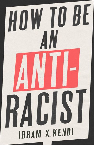 how to be antiracist