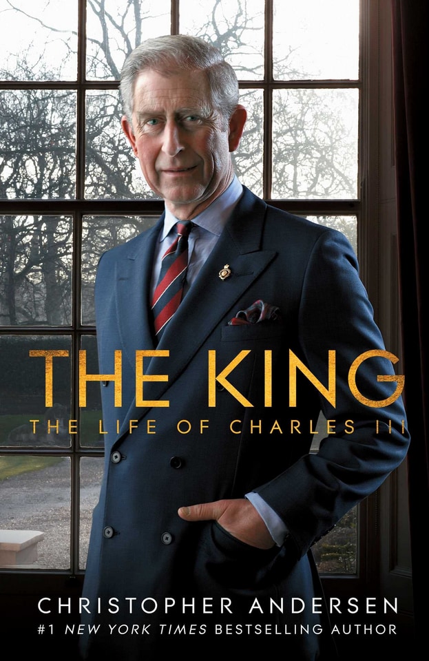 The King: The Life of Charles III by Christopher Andersen 