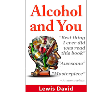 Alcohol and You: How to Control and Stop Drinking by Lewis David