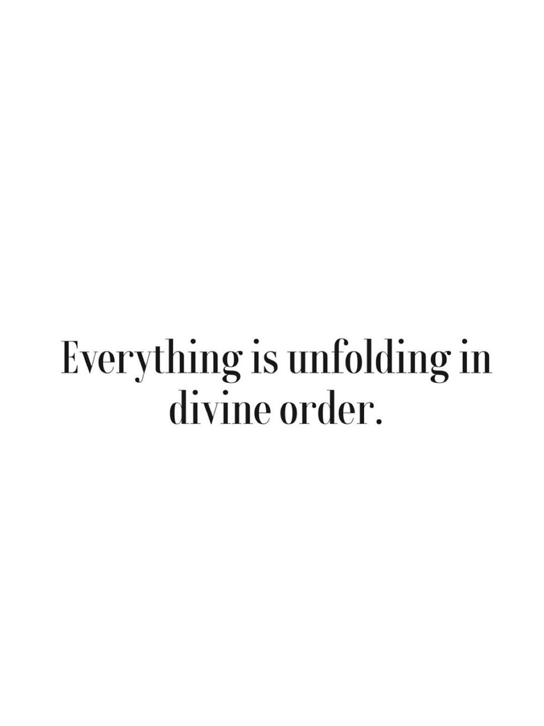 She also shared a quote saying "everything is unfolding in divine order"