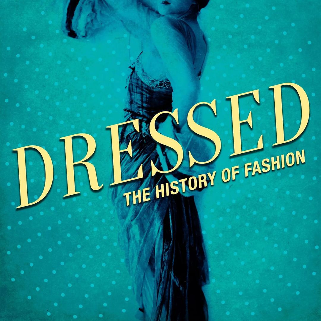 Dressed: The History of Fashion podcast cover 