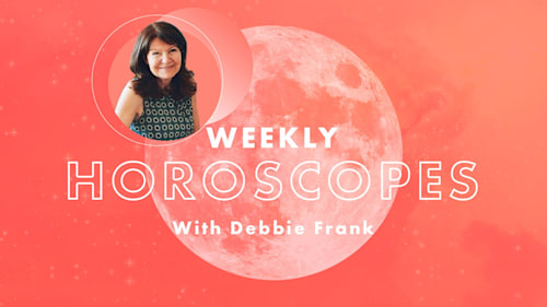 Your horoscope for the week ahead